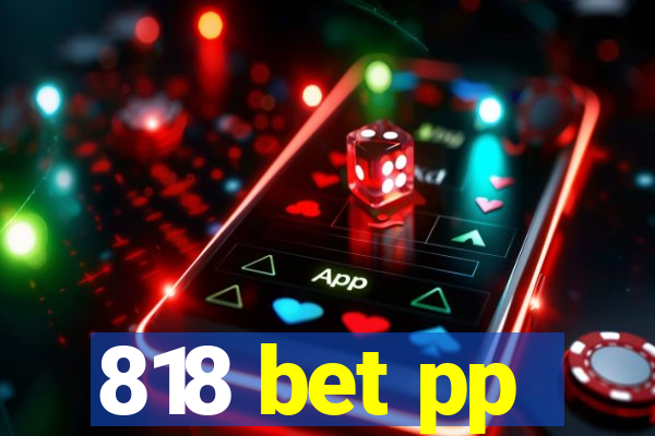 818 bet pp